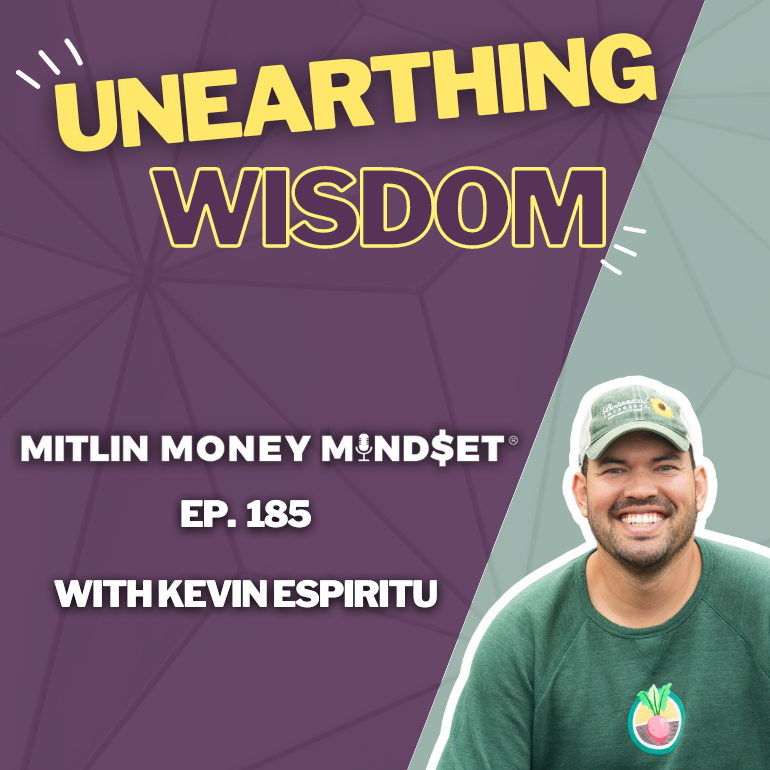 Unearthing Wisdom with Kevin Espiritu, Episode #185