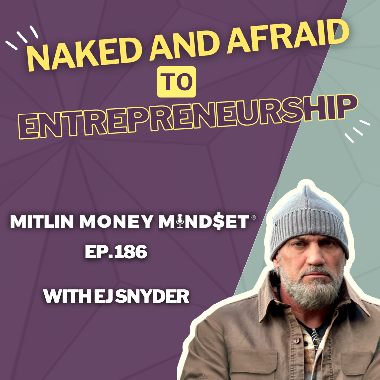 Naked and Afraid to Entrepreneurship: EJ Snyder’s Journey Unveiled, Episode #186