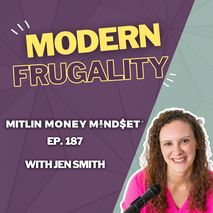 Modern Frugality with Jen Smith, Co-host of Frugal Friends Podcast, Episode #187