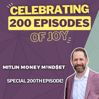 Discover the Heartbeat Behind Mitlin Money Mindset®: Special 200th Episode