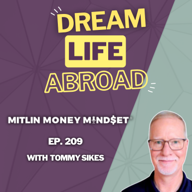 Building Your Dream Retirement Abroad with Tommy Sikes, CFP® #209